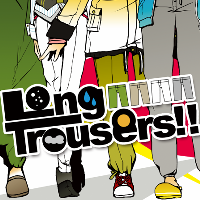 Long Trousers!!