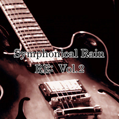 Symphonical Rain Re: Vol.2 クロスフェード