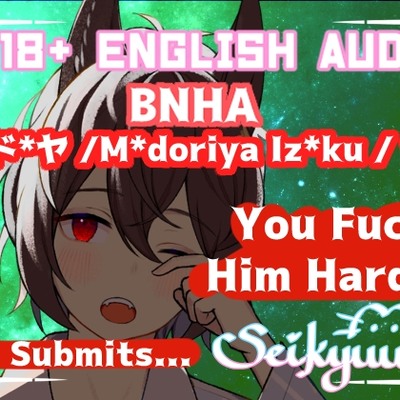 R-18 [BNHA] You Fuck M*doriya Iz*ku Hard