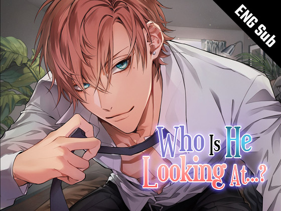 [ENG Sub] Who Is He Looking At...?
