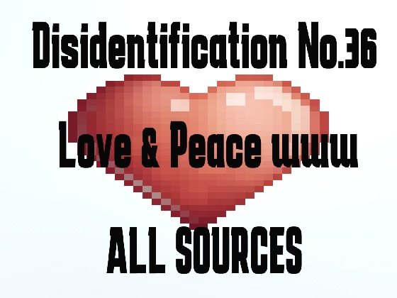 Disidentification_No.36_Love &amp; Peace www