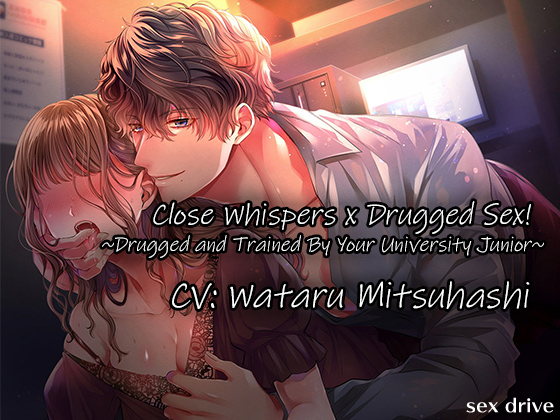[ENG] Close Whispers Drugged Sex! Drugged and Trained By Your University Junior