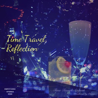 Time Travel Reflection クロスフェード
