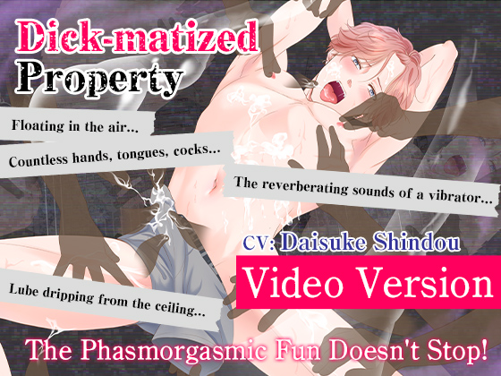 [ENG Sub] Dick-matized Property (Video Version)