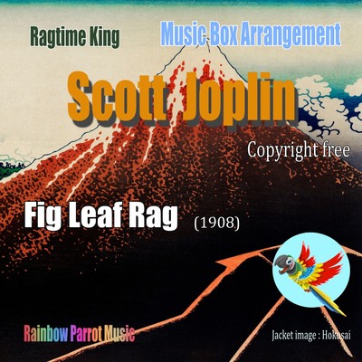 スコット・ジョプリンのラグタイムの「Fig Leaf Rag」をオルゴールの音色でお楽しみ下さい！！