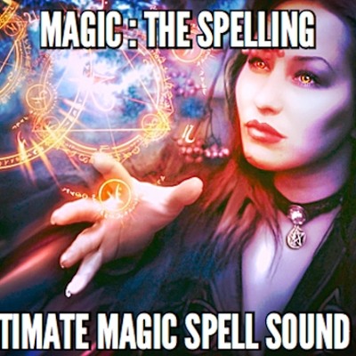 究極の魔法系効果音パッケージ　〜Magic:The Spelling〜　試聴用サンプル