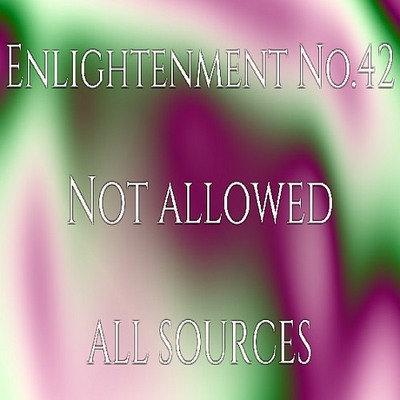 Enlightenment_No.42_Not allowed_Sample