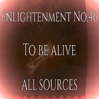 Enlightenment_No.46_To be alive_Sample