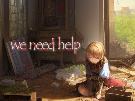we need help