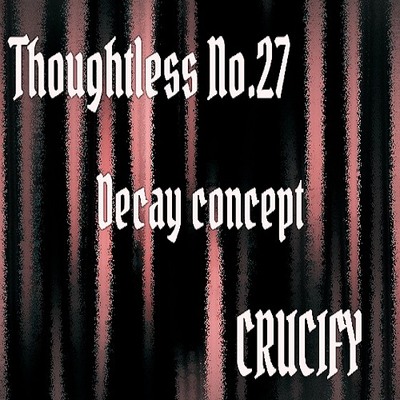 Thoughtless_No.27_Decay concept_Sample