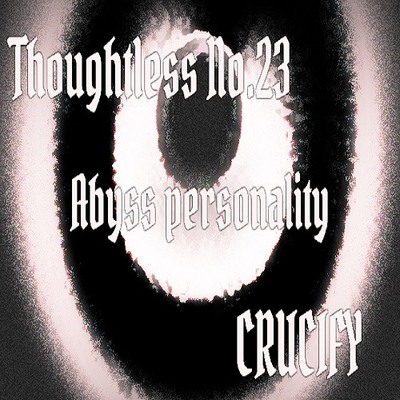 Thoughtless_No.23_Abyss personality_Sample