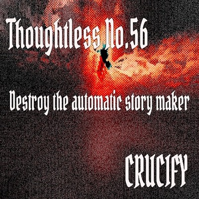 Thoughtless_No.56_Destroy the automatic story maker_Sample