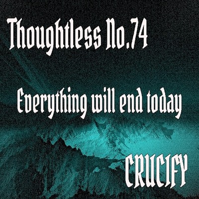 Thoughtless_No.74_Everything will end today_Sample