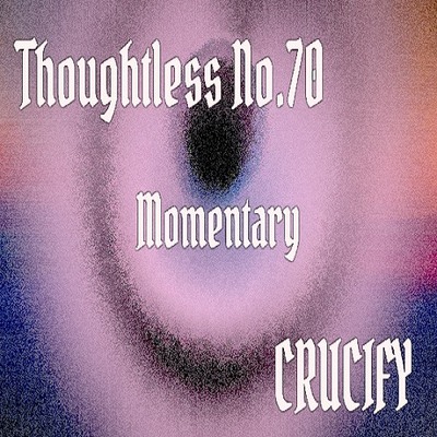 Thoughtless_No.70_Momentary_Sample