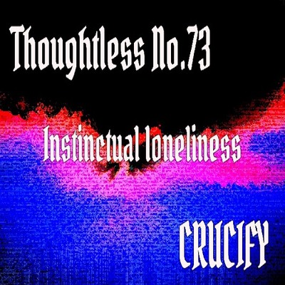 Thoughtless_No.73_Instinctual loneliness_Sample