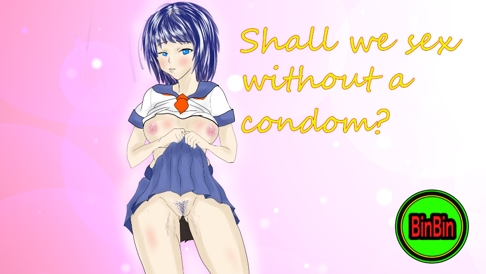 Shall we sex without a condom?