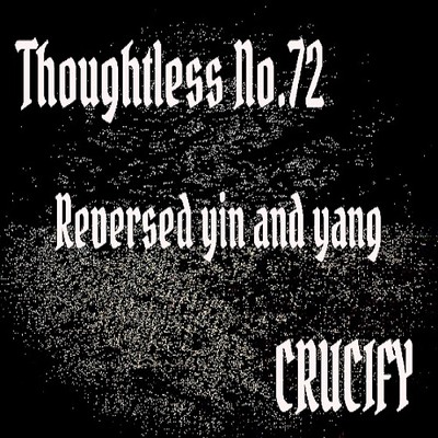 Thoughtless_No.72_Reversed yin and yang_Sample