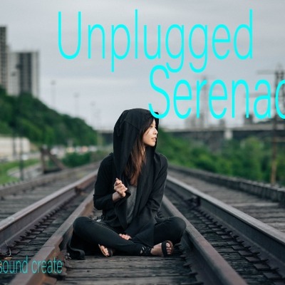 Unplugged Serenade