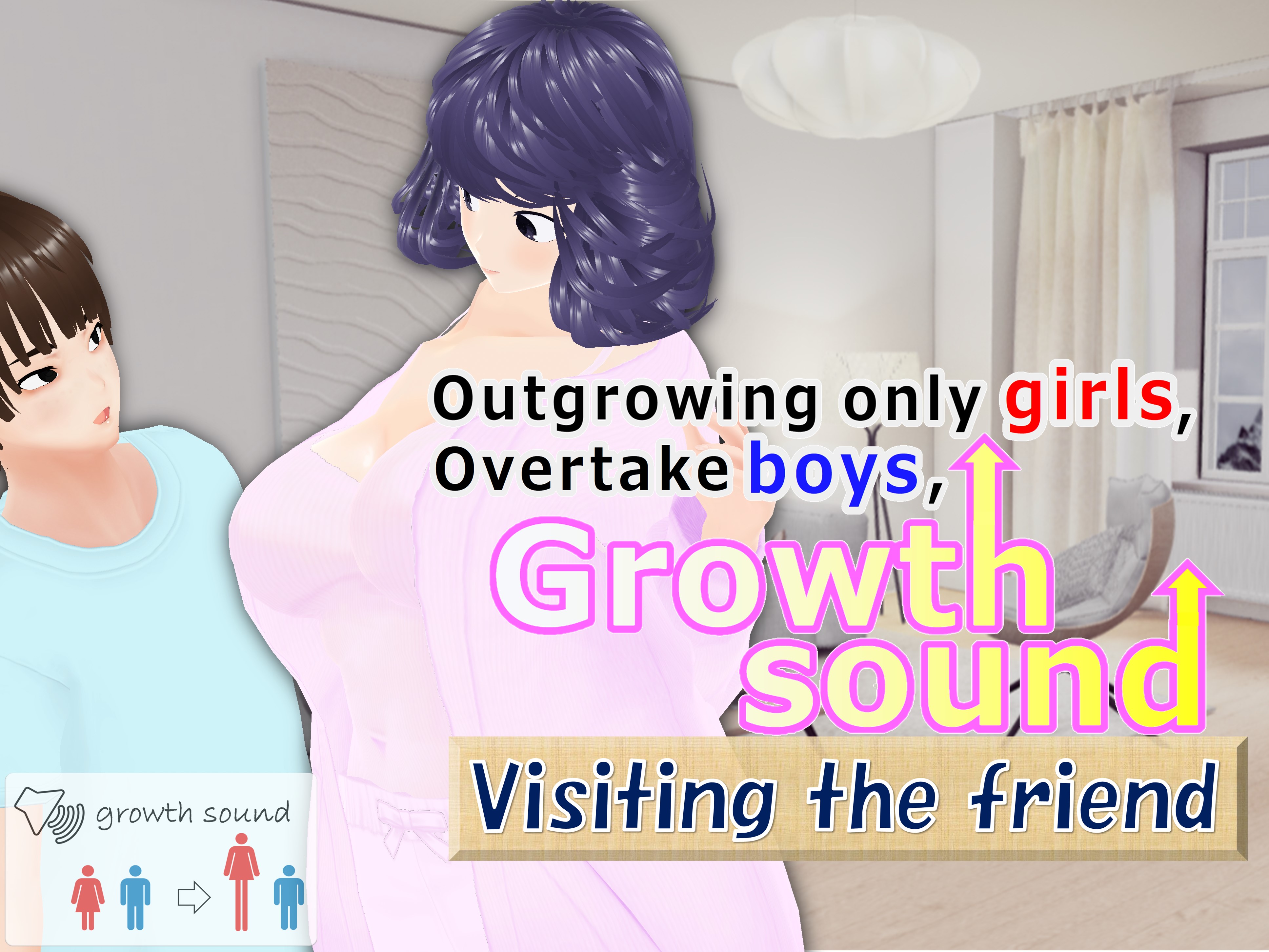 Outgrowing only girls, Overtake boys, Growth sound. Visiting the friend Arc