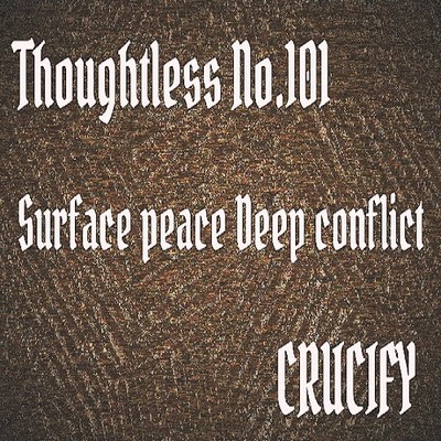 Thoughtless_No.101_Surface peace_Deep conflict_Sample