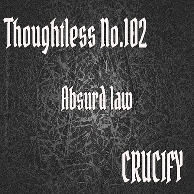 Thoughtless_No.102_Absurd law_Sample