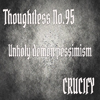 Thoughtless_No.95_Unholy demon pessimism_Sample