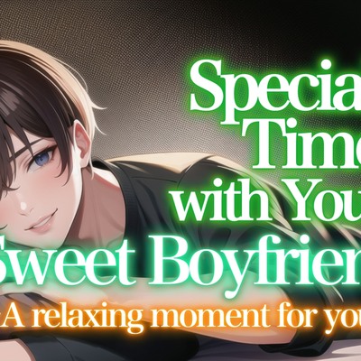 Special time with your sweet boyfriend A peaceful moment for you