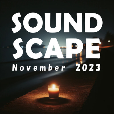SOUND SCAPE November 2023　試聴用音源