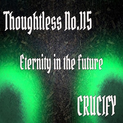 Thoughtless_No.115_Eternity in the future