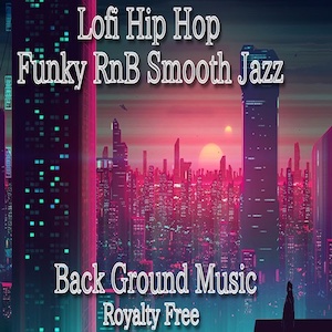 Lofi HipHop Funky R&amp;B Smooth Jazz BGM素材 ループ対応版 同梱