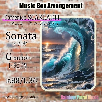 カルラッティの名曲「ソナタ ト短調 G minor K.88」をオルゴールの音色でお楽しみ下さい！！