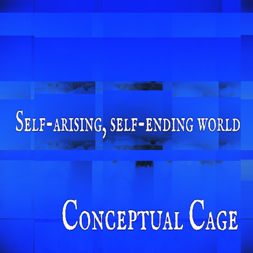 Self-arising, self-ending world_Sample