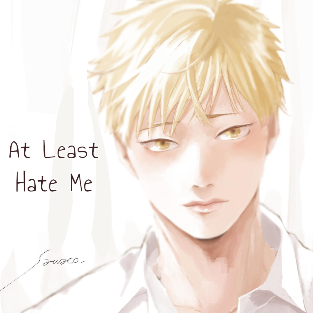 At Least Hate Me