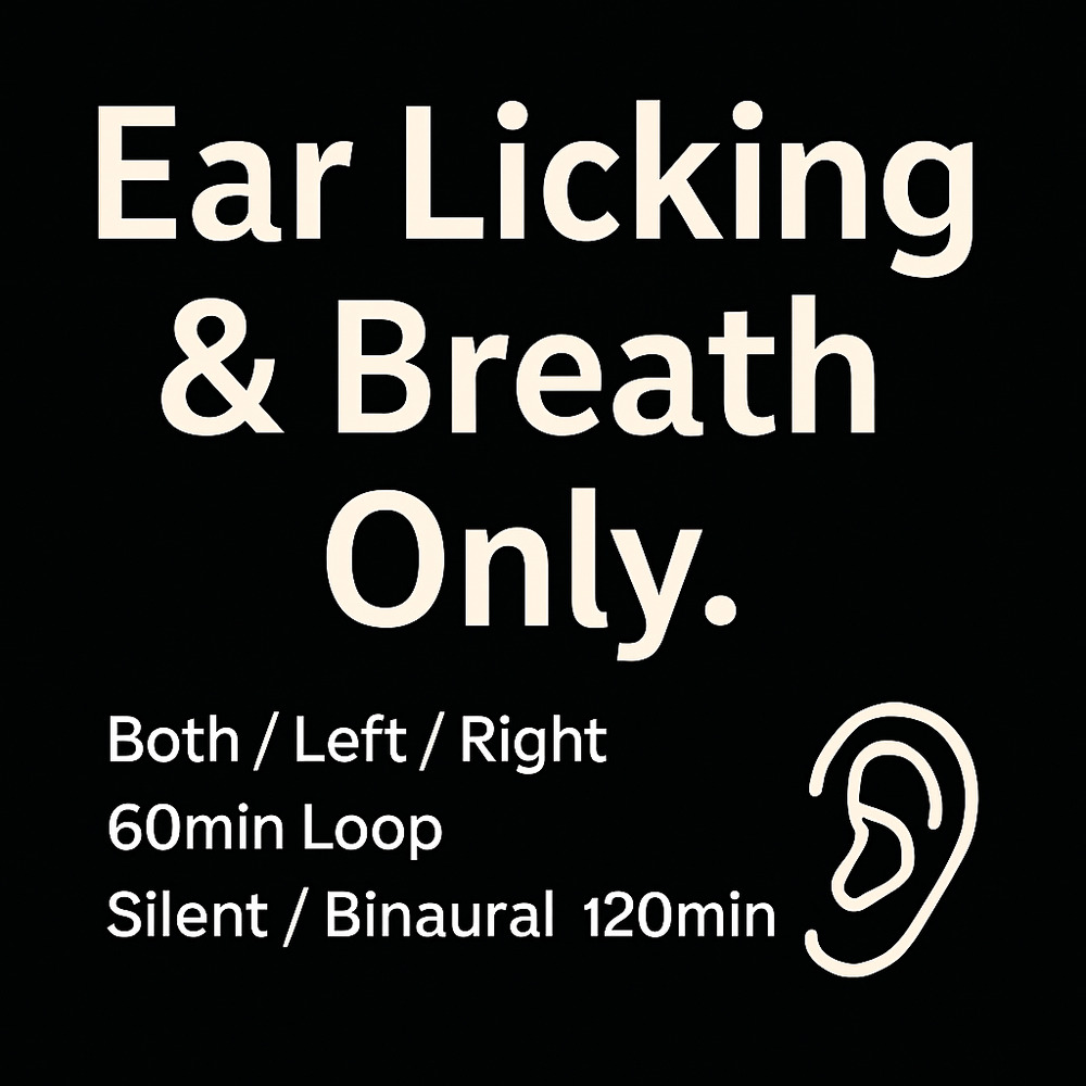 Ear Licking &amp; Breath Only. 120min Binaural Pack