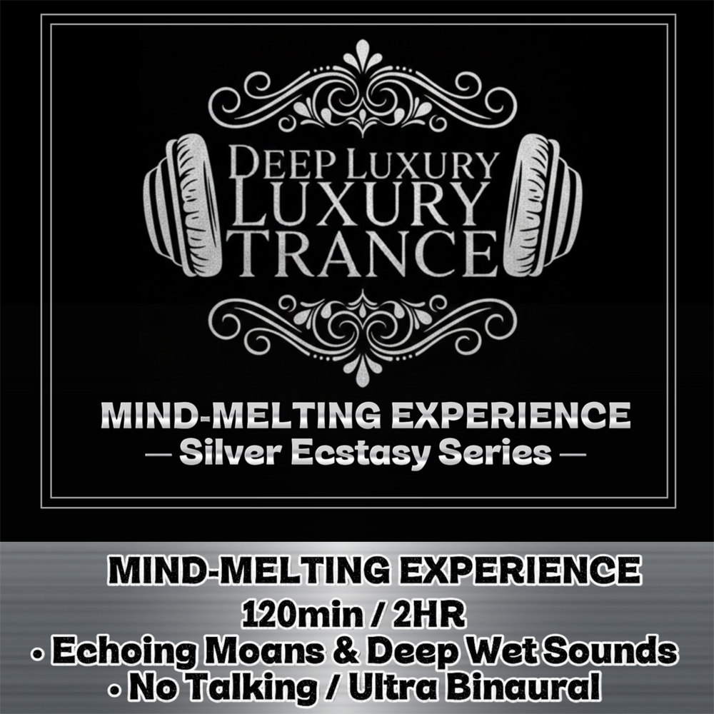 DEEP LUXURY IMMERSION Binaural Breath &amp; Rich Textured Sounds -ディープラグジュアリートランス 心を溶かす体験:響き渡るあえぎ声と深く湿った音-