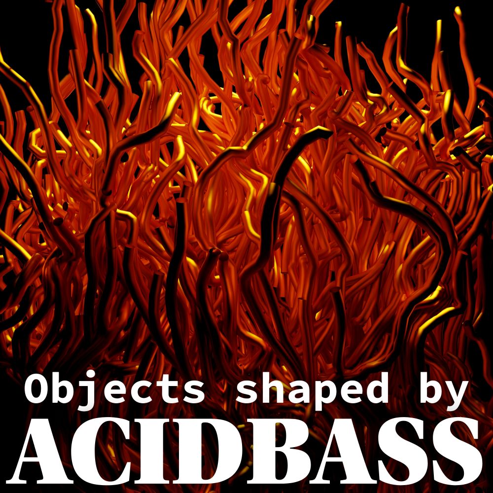 Objects shaped by ACIDBASS