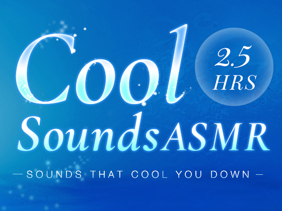 Cool Sounds ASMR SOUNDS THAT COOL YOU DOWN