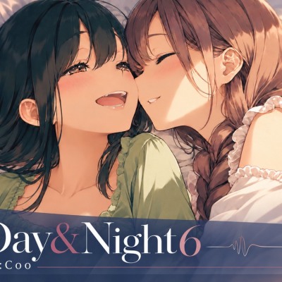 【1トラックまるごと視聴！】Day&Night6～つるこうASMR同棲彼女シリーズR18版～